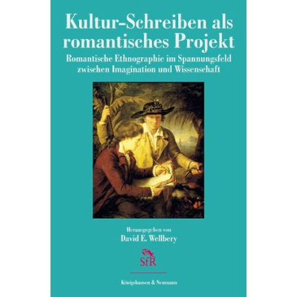 KULTUR-SCHREIBEN ALS ROMANTISCHES PROJEKT. ROMANTISCHE ETHNOGRAPHIE IM SPANNUNGSFELD ZWISCHEN IMAGINATION UND WISSENSCHAFT, ed. David E. Wellbery  (Würzburg: Könighausen & Neumann, 2012).