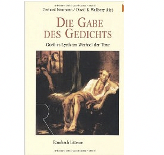 DIE GABE DES GEDICHTS. GOETHES LYRIK IM WECHSEL DER TÖNE, ed. Gerhard Neumann and David E. Wellbery (Freiburg: Rombach, 2008).