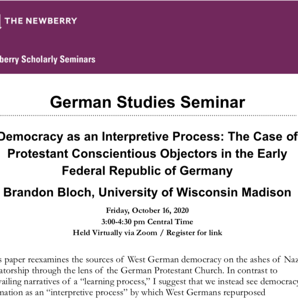 German Studies Seminar Democracy as an Interpretive Process: The Case of Protestant Conscientious Objectors in the Early Federal Republic of Germany